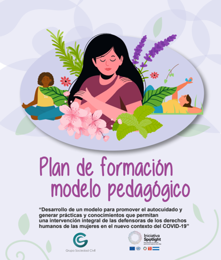 Plan de formación modelo pedagogico Cuidando la vida : Desarrollo de la intervención integral de las defensoras de los derechos humanos en Tegucigalpa, San Pedro Sula e Intibucá